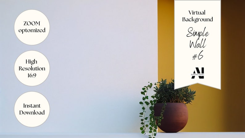 May include: A white wall with a yellow accent wall and a potted plant. The text "Virtual Background Simple Wall #6" is on the yellow wall. The text "ZOOM optimized", "High Resolution 16:9", and "Instant Download" is on the white wall.