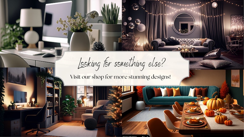 May include: Four different living room interior design ideas featuring a variety of furniture, decor, and lighting. The images showcase a modern, minimalist style with a focus on comfort and functionality.  The text "Looking for something else? Visit our shop for more stunning designs!" is displayed in the center of the image.