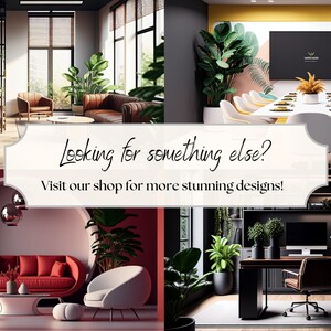 May include: A collage of four images showcasing different interior design styles. The first image features a modern office space with a long wooden table and chairs. The second image shows a living room with a brown leather sofa and a large plant. The third image is a dining room with a long white table and chairs. The fourth image is a home office with a black desk and chair. The text "Looking for something else? Visit our shop for more stunning designs!" is displayed in the center of the collage.