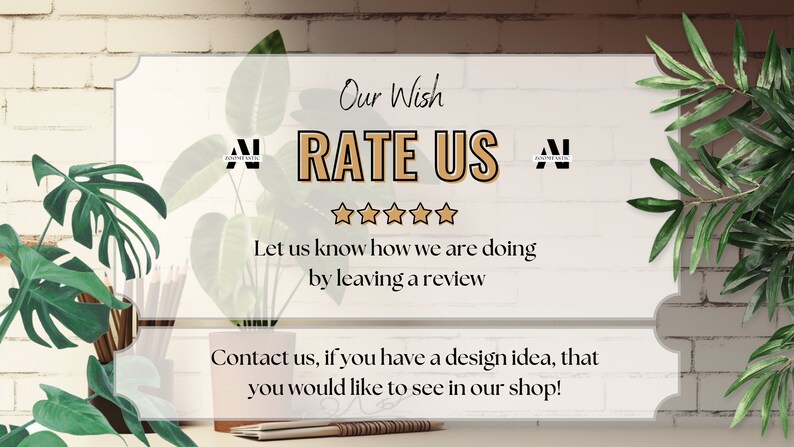 Puede incluir: Un cartel blanco con el texto "Our Wish RATE US" y cinco estrellas doradas. El texto "Let us know how we are doing by leaving a review" est&aacute; debajo de las estrellas. El texto "Contact us, if you have a design idea, that you would like to see in our shop!" est&aacute; debajo de eso.
