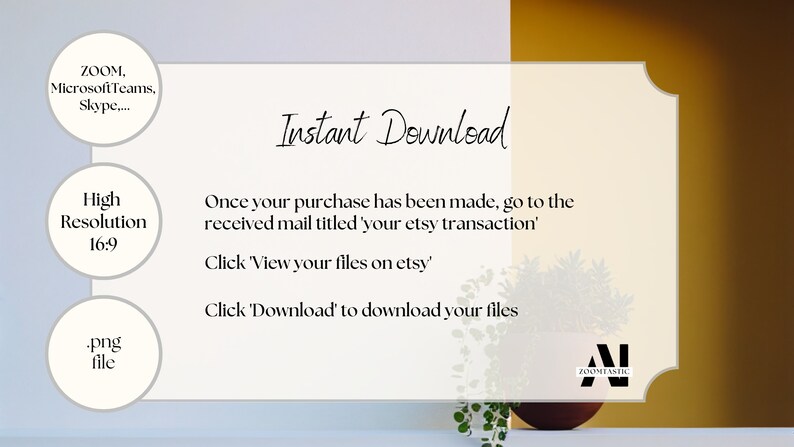 May include: A white background with text that reads "Instant Download" and instructions on how to download a digital product after purchase. The text also mentions that the product is high resolution and in a 16:9 aspect ratio. The image also includes a logo for "ZOOITASTIC".