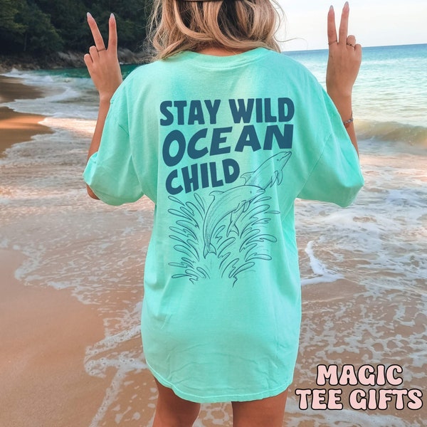 Comfort Colors Dolphin shirt Stay wild Ocean child Protect Our Oceans Shirt Respect The Locals Shirt Marine Biologist Dolphin Lover Gift