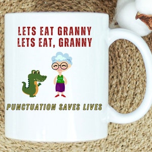 lets eat granny grandma mug funny mug punctuation mug gift for teacher teacher gift reading mug grammar teacher librarian gift professor