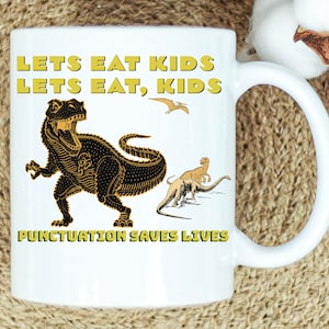 lets eat kids funny dinosaur mug gift for dinosaur lover dino lover gift coffee mug grammar teacher gift bookish mug reading tea mug fun mug