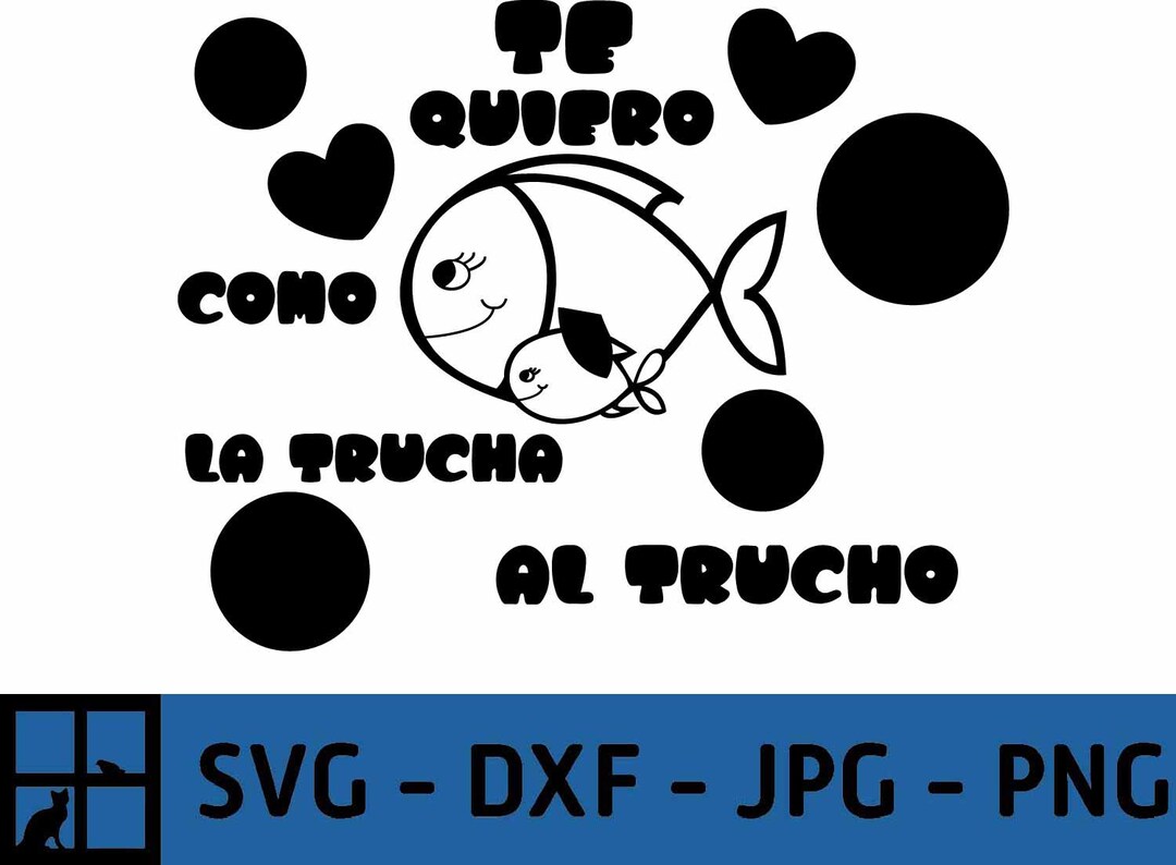 Te Quiero Como La Trucha Al Trucho...svg - Etsy
