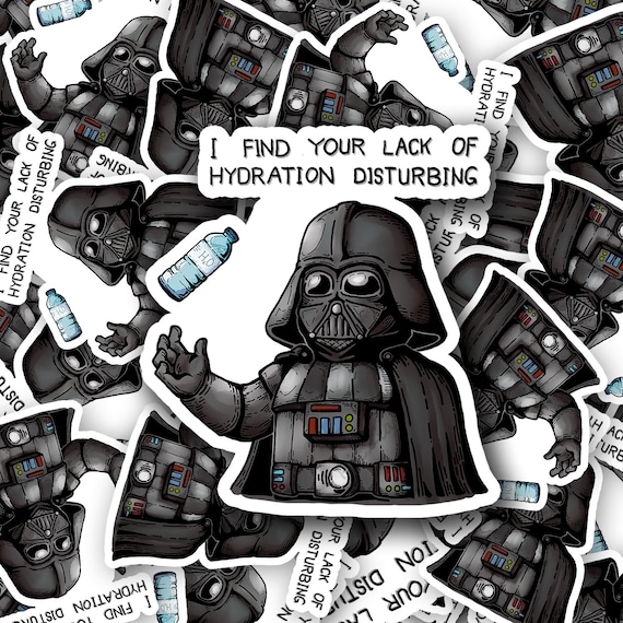 Vader 'Lack of Hydration' Sticker - Waterproof Laminated Decal