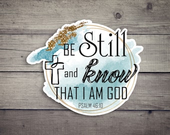 Be Still Bible Verse Sticker: Glossy Christian Decal