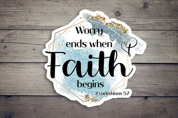 Worry Ends When Faith Begins - Verse Die-Cut Stickers