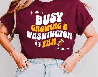 future washington Football fan, Busy Growing a commander Fan, football pregnancy announcement tshirt, baby shower gift football maternity