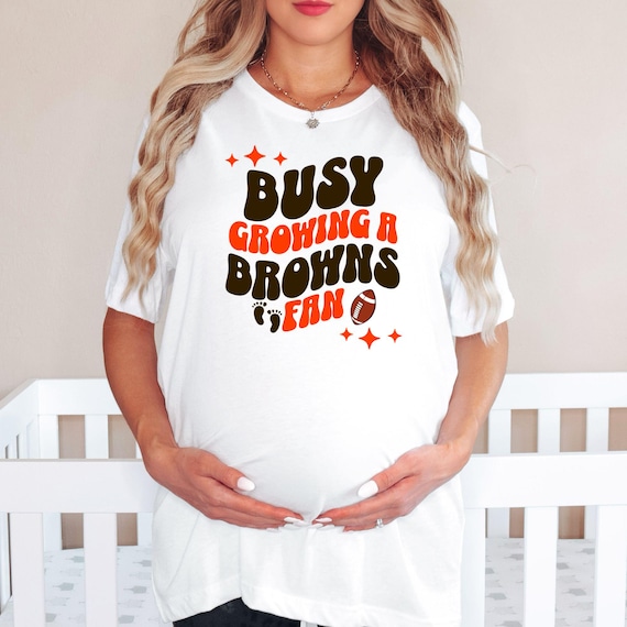Busy Growing a Browns Fan Browns Football Maternity Tshirt Cleveland Football Pregnancy Announcement Sweatshirt Browns Baby Shower Gift Etsy