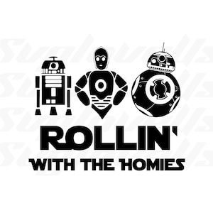 Puede incluir: Ilustración en blanco y negro de tres personajes de Star Wars, R2-D2, C-3PO y BB-8, con el texto "Rollin' with the homies".