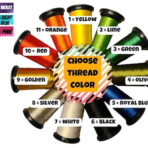May include: A color chart of thread spools in a circle. The spools are labeled with numbers and colors, including yellow, lime, green, olive, royal blue, black, white, silver, golden, red, orange, and violet. The text "Choose Thread Color" is in the center of the circle.