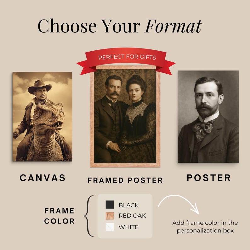 May include: Image showcasing three portrait options: canvas, framed poster, and poster. Text reads "Choose Your Format" and "Perfect for Gifts." Frame color options are black, red oak, and white. Instructions are provided to add frame color in the personalization box.