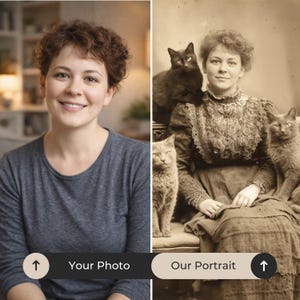 May include: A split image showing a modern photo and a vintage portrait. The left side features a woman in a gray shirt with the text "Your Photo" below. The right side shows a sepia-toned portrait of a woman with three cats, with the text "Our Portrait" below.