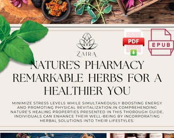 Nature's Pharmacy: Remarkable Herbs for a Healthier You - Comprehensive Digital Guide to Herbal Remedies for Enhanced Well-being, EPUB,PDF