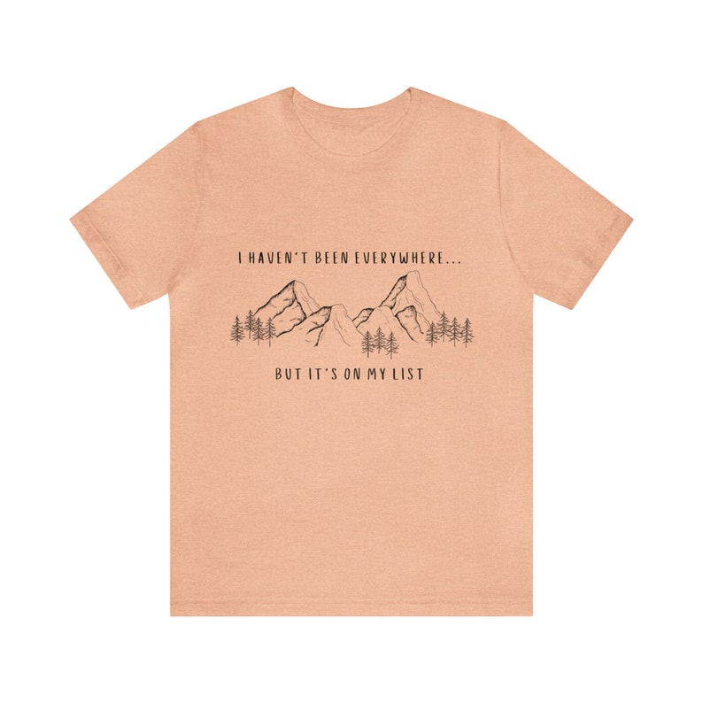 I Haven't Been Everywhere But It's On My List Shirt for Wanderers, Free Spirits, Digital Nomads, Wanderlust, Travel, Traveler, Hiker, Camper image 9