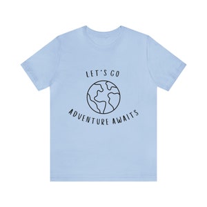 Let's Go Adventure Awaits Shirt for Wanderers, Free Spirits, Digital Nomads, Wanderlust, Travel, Traveler, Hiker, Camper, Adventurer image 3