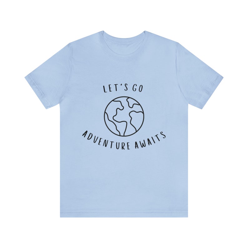Let's Go Adventure Awaits Shirt for Wanderers, Free Spirits, Digital Nomads, Wanderlust, Travel, Traveler, Hiker, Camper, Adventurer image 3