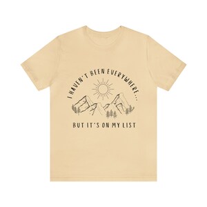 I Haven't Been Everywhere But It's On My List Shirt for Wanderers, Free Spirits, Digital Nomads, Wanderlust, Travel, Traveler, Hiker, Camper image 8