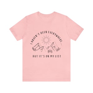 I Haven't Been Everywhere But It's On My List Shirt for Wanderers, Free Spirits, Digital Nomads, Wanderlust, Travel, Traveler, Hiker, Camper image 6