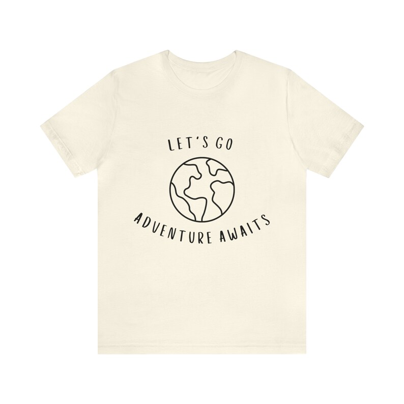 Let's Go Adventure Awaits Shirt for Wanderers, Free Spirits, Digital Nomads, Wanderlust, Travel, Traveler, Hiker, Camper, Adventurer image 5