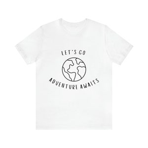 Let's Go Adventure Awaits Shirt for Wanderers, Free Spirits, Digital Nomads, Wanderlust, Travel, Traveler, Hiker, Camper, Adventurer image 9