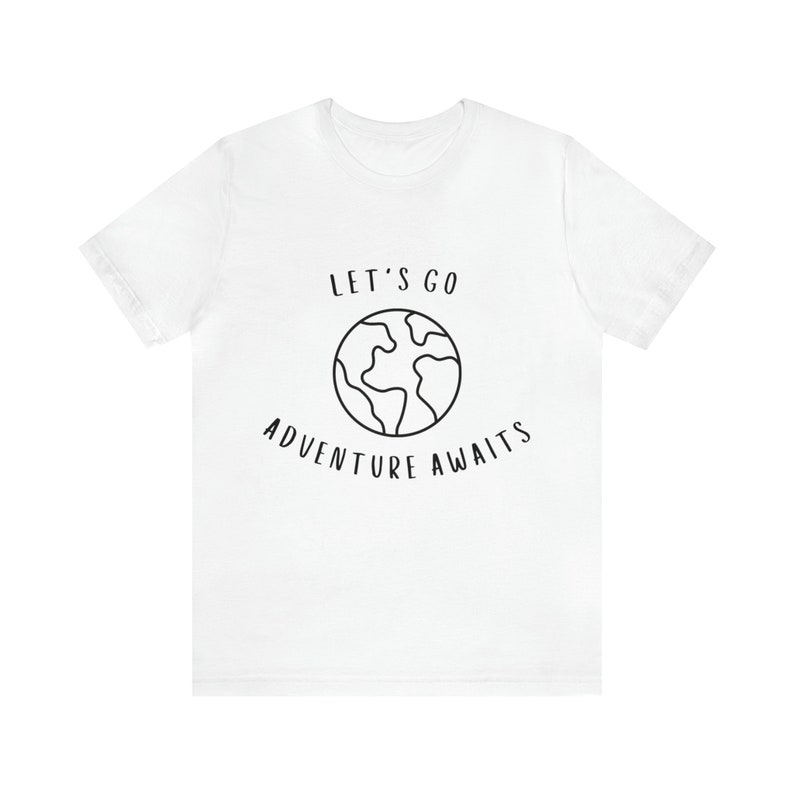Let's Go Adventure Awaits Shirt for Wanderers, Free Spirits, Digital Nomads, Wanderlust, Travel, Traveler, Hiker, Camper, Adventurer image 9