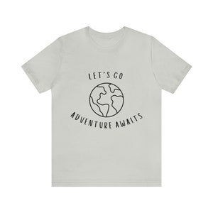 Let's Go Adventure Awaits Shirt for Wanderers, Free Spirits, Digital Nomads, Wanderlust, Travel, Traveler, Hiker, Camper, Adventurer image 7