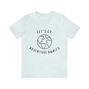 Let's Go Adventure Awaits Shirt for Wanderers, Free Spirits, Digital Nomads, Wanderlust, Travel, Traveler, Hiker, Camper, Adventurer image 10