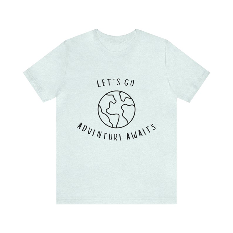 Let's Go Adventure Awaits Shirt for Wanderers, Free Spirits, Digital Nomads, Wanderlust, Travel, Traveler, Hiker, Camper, Adventurer image 10