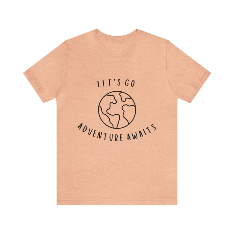 Let's Go Adventure Awaits Shirt for Wanderers, Free Spirits, Digital Nomads, Wanderlust, Travel, Traveler, Hiker, Camper, Adventurer image 1