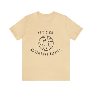 Let's Go Adventure Awaits Shirt for Wanderers, Free Spirits, Digital Nomads, Wanderlust, Travel, Traveler, Hiker, Camper, Adventurer image 8