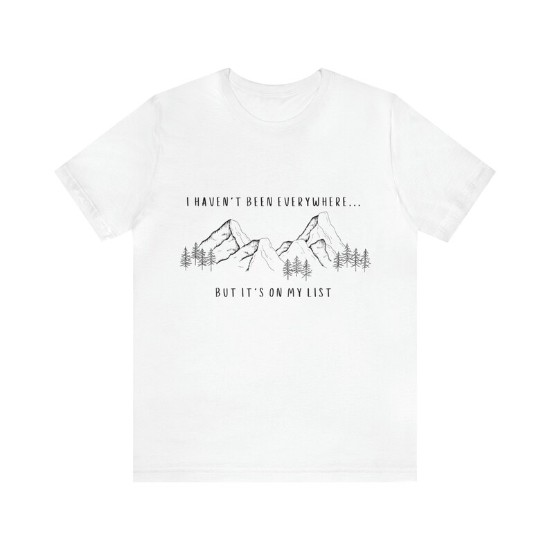 I Haven't Been Everywhere But It's On My List Shirt for Wanderers, Free Spirits, Digital Nomads, Wanderlust, Travel, Traveler, Hiker, Camper image 8