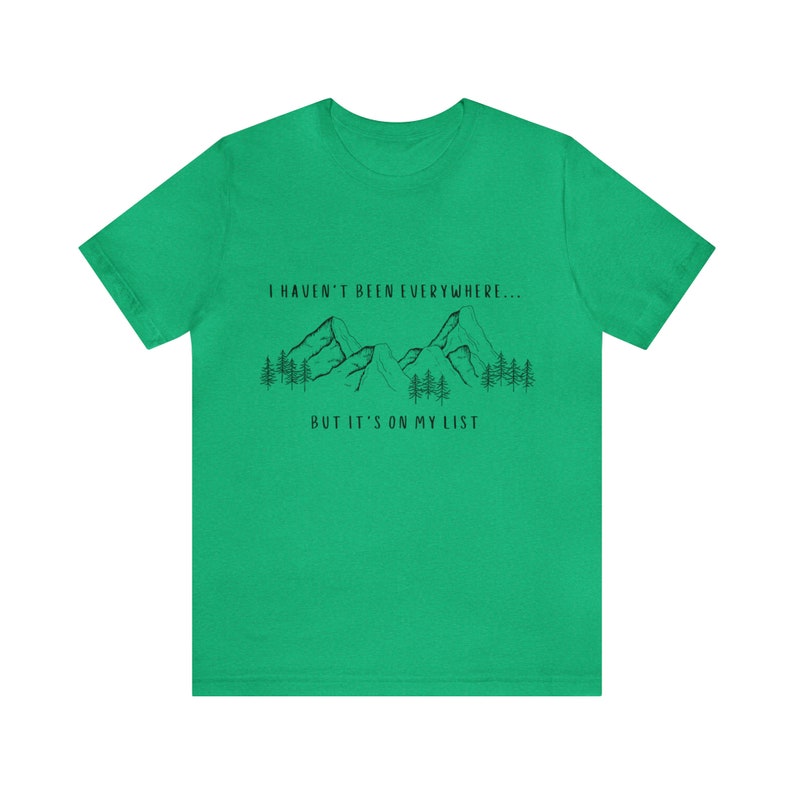 I Haven't Been Everywhere But It's On My List Shirt for Wanderers, Free Spirits, Digital Nomads, Wanderlust, Travel, Traveler, Hiker, Camper image 4