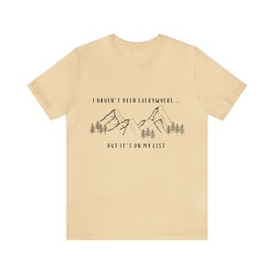 I Haven't Been Everywhere But It's On My List Shirt for Wanderers, Free Spirits, Digital Nomads, Wanderlust, Travel, Traveler, Hiker, Camper image 7