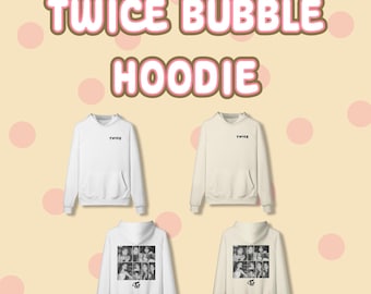 TWICE Bubble Hoodie | Zweimal | Zweimal Hoodie | Kpop Hoodie | Twice Merch | Jeongyeon | Mama | Jihyo |