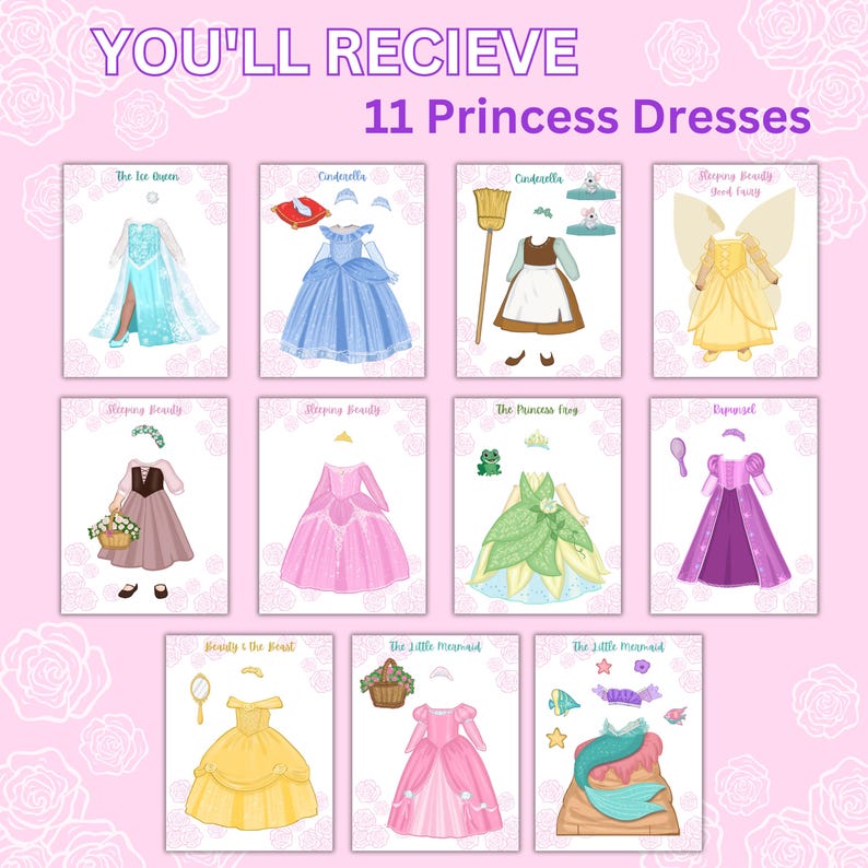 May include: A digital collection of 11 princess dress paper doll outfits with accessories, featuring text that reads YOU'LL RECIEVE 11 Princess Dresses. The set includes various colorful gowns, crowns, baskets, and character-themed items on white cards.