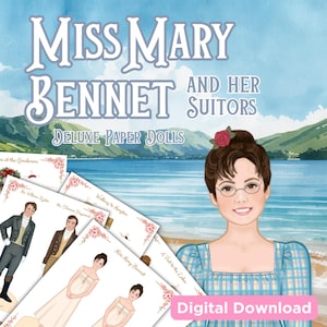 May include: A digital download set of Miss Mary Bennet and Her Suitors deluxe paper dolls featuring illustrated characters in period clothing, including Mr. William Ryder, Mr. Thomas Hayward, and Miss Mary Bennet, set against a lake landscape.
