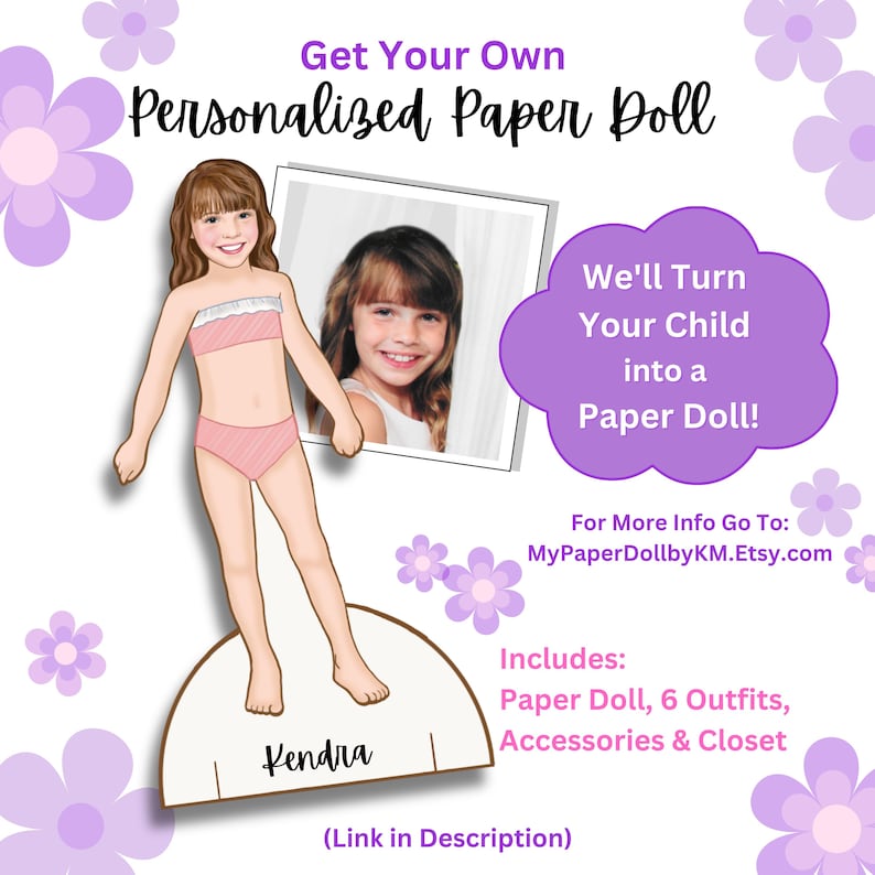 May include: A personalized paper doll featuring a cartoon illustration of a girl with brown hair, wearing a pink and white striped two-piece outfit, standing on a base labeled Kendra, next to a photograph of the same girl and purple flowers.