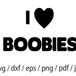 I Love Boobies Svg 