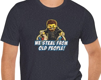 We Steal From Old People! | Funny Building Brick Parody T-Shirt | Brick Humor Shirt