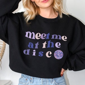 Meet Me At The Disco, Women&#39;s Sweatshirt, Retro Bachelorette Sweatshirt, 70s Disco, Retro Disco Sweatshirt, Disco party, Disco Gifts
