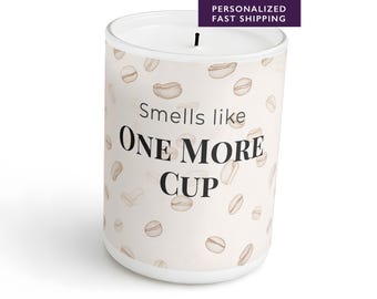 Smells Like One More Cup Candle, Coffee Lover Gift, Funny Coffee Candle, Gift for Coffee Addict, Morning Candle