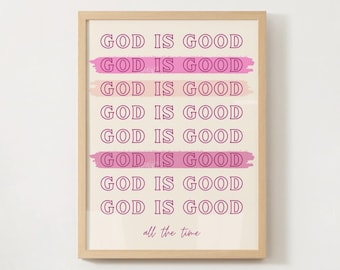 Può includere: Stampa incorniciata con la frase "GOD IS GOOD" ripetuta in rosa, con accenti di pennellate rosa. La frase "all the time" è scritta in basso in un carattere corsivo. Lo sfondo è beige chiaro.