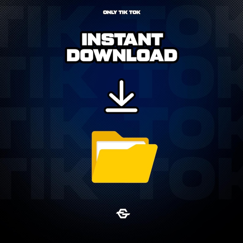 May include: A digital graphic with the words "INSTANT DOWNLOAD" in bold white letters, above a downward-pointing arrow and a yellow folder icon. The background is a dark blue gradient with the words "ONLY TIK TOK" at the top.