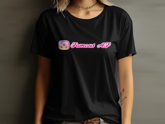 Insta Famous T-Shirt Insta Famous T-Shirt