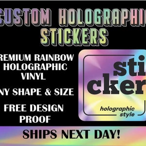 Custom Holographic Stickers - Die Cut Stickers - Waterproof Vinyl - Free Proof & Fast Shipping