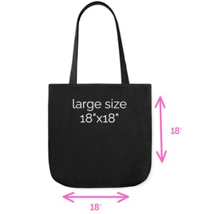 May include: Black canvas tote bag with white text that reads "large size 18"x18"". The bag is 18 inches wide and 18 inches tall.