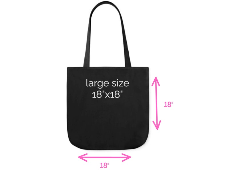 May include: Black canvas tote bag with white text that reads "large size 18"x18"". The bag is 18 inches wide and 18 inches tall.