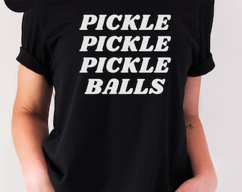Funny Pickleball T-Shirt, Pickle Balls Pun Graphic, Gifts for Players